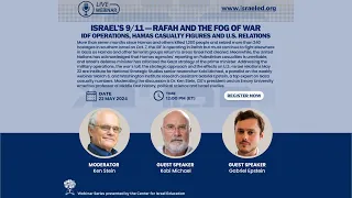 Israel’s 9/11 — Rafah and the Fog of War: IDF Operations, Hamas Casualty Figures and U.S. Relations