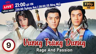 Vương Trùng Dương (Rage and Passion) 9/20 | tiếng Việt | Trịnh Y Kiện, Lương Bội Linh | TVB 1992