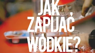 JAK POPRAWNIE ZAPIJAĆ WÓDKĘ [PORADNIK PRAWDZIWEGO MĘŻCZYZNY]