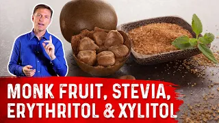Artificial Sweeteners: Monk Fruit, Stevia, Erythritol & Xylitol – Dr. Berg