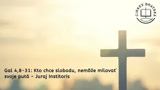 List Galaťanom 4:8 - 4:31 Juraj Institoris