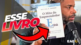 O Mito do Empreendedor - o livro que me fez construir o EAG