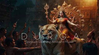 Maa Durga - Spiritual Soothing Ambient Music - Healing Meditation Music | Rhythmix
