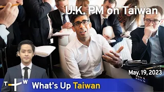 U.K. PM on Taiwan, What's Up Taiwan – News at 14:00, May 19, 2023 | TaiwanPlus News