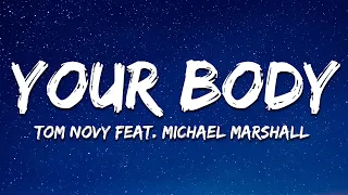 Tom Novy feat. Michael Marshall - Your Body (Cat Dealers 2023 Radio Edit) Lyrics