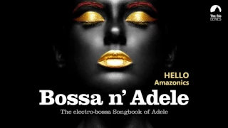 Hello - Bossa n` Adele - The Sexiest Electro-bossa Songbook of Adele