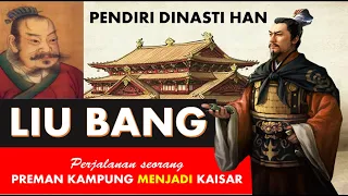 LIU BANG Pendiri dan Kaisar Pertama Dinasti Han dengan julukan Kaisar Gao Zu