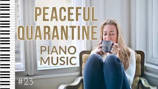 PEACEFUL QUARANTINE:  3 Hours of Instrumental Piano Background Music for Quiet, Peaceful Moments #23