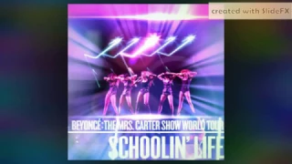 Beyoncé - Schoolin' Life - The Mrs. Carter Show Version [Info In Description]