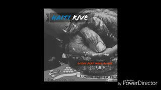 Haiti Rive - Elzoe feat MMK & Lina