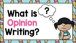 Opinion Writing: What is Opinion Writing?