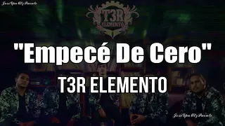 T3R Elemento   Empecé de Cero LETRA Estreno 2018