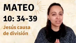 Mateo 10: 34-39 (Jesús causa de división) explicación - Kateryna Karreras