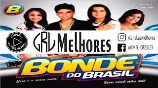 Bonde do Brasil  Seleção Melhores Musicas