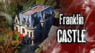 The MOST HAUNTED Castle In The USA: Franklin Castle Full Documentary- TONS OF UNEXPLAINABLE EVIDENCE