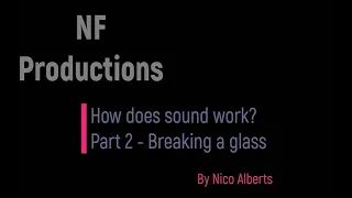 How does sound work? Part 2 - Breaking a glass