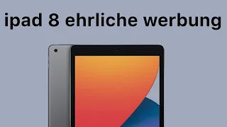 Apple iPad 8 Ehrliche Werbung