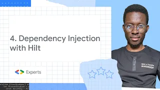 4. Dependency Injection with Hilt