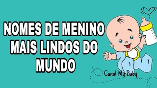 OS NOMES DE MENINOS MAIS LINDOS DO MUNDO | CANAL MY BABY