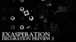 Exasperation | 2ND New Decoration Preview (Official) (Hosted by GDNacho)