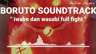 Boruto Soundtrack - Iwabe and wasabi full fight