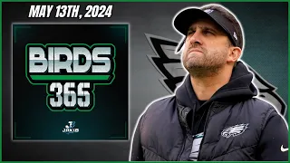 Birds 365: A Philadelphia Eagles Show | Monday May 13th, 2024