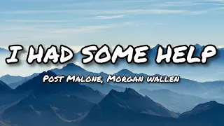 Post Malone - I Had Some Help (feat. Morgan Wallen) (Lyrics)