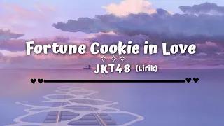 Fortune Cookie in Love -JKT48 •Tiktok : Fortune Cookie yang mencinta (lirik)