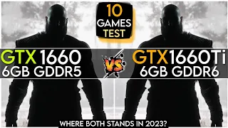 GTX 1660 vs GTX 1660 Ti | Test In 10 Games | Where Both Stands In 2023 ?