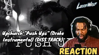 DO WE HAVE A BATTLE FINALLY? Upchurch "Push Ups" (Drake Instrumental) (DISS TRACK) Live Reaction