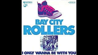 Bay City Rollers - I Only Wanna Be With You - 1976