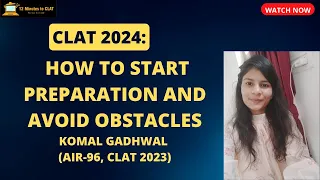 CLAT 2024: Komal Gadhwal's (AIR-96, CLAT 2023) strategy: How to Start Preparation I Grand Motivation