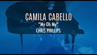 Camila Cabello - My Oh My | Chris Phillips Piano Cover