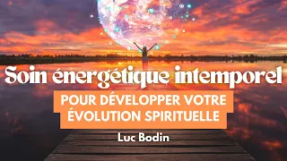 Soin énergétique intemporel pour développer votre évolution spirituelle