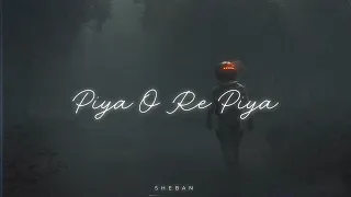 Piya O Re Piya [Slowed + Reverb] - Atif Aslam, Shreya Ghoshal | sheban