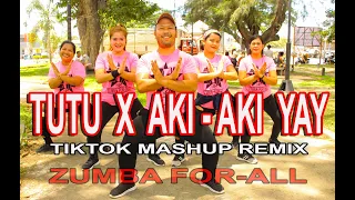 TUTU x AKI AKI YAY (TikTok Mashup Remix) Dj Rowel| ZUMBA FOR-ALL| WITH ZFA DANCE CREW & ZIN RACHELLE