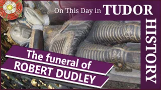 October 10 - The funeral of Robert Dudley, Earl of Leicester, Elizabeth I's favourite