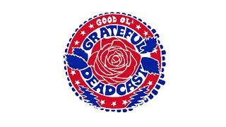 Good Ol' Grateful Deadcast: Season 2 - Episode 6: Ripple | American Beauty 50