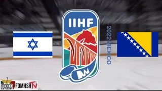 ISRAEL vs BOSNIA HERZEGOVINA | 2022 IIHF U20 World Championship Mexico | Division III | Highlights