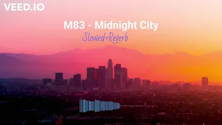 M83 Midnight City Slowed+Reverb