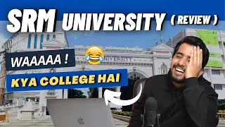 SRM University HONEST Review | Harsh Reality Explained 😂 | Placement | Fee | Hostel | SRMJEEE 2022