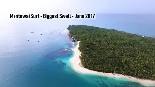 Mentawai Surf - Biggest Swell - June 2017