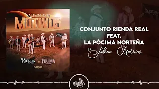 Conjunto Rienda Real - Sobran Motivos (Feat. La Pócima Norteña) 2023