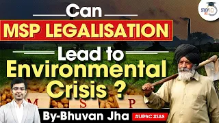 Farmers Protest 2.0: How MSP Law Linked to Environmental Crisis? | UPSC GS3