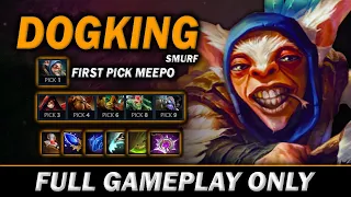 DogKing Smurf 1st Pick Meepo against 5 COUNTER HEROES❗❗ - Full Gameplay Meepo #482