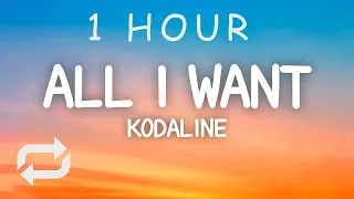 Kodaline - All I Want (Lyrics) | 1 HOUR