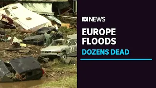 Flooding in Germany and Belgium kills more than 60 as streets become raging torrents | ABC News