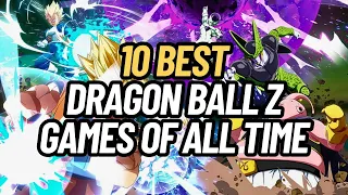 10 BEST DRAGON BALL Z GAMES OF ALL TIME