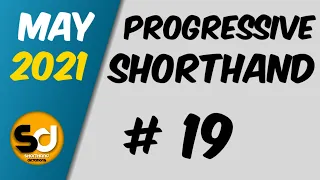 # 19 | 105 wpm | Progressive Shorthand | May 2021