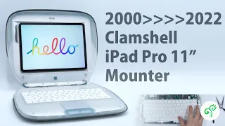 iBook G3 Clamshell 2000 ＞＞＞＞ 2022 - iPad Pro 11" Mounter